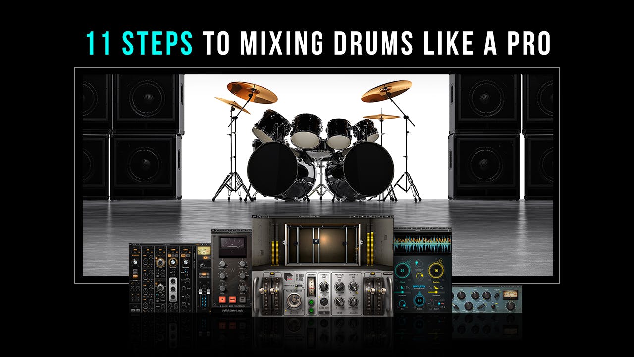 11 Steps to Mixing Drums like a Pro