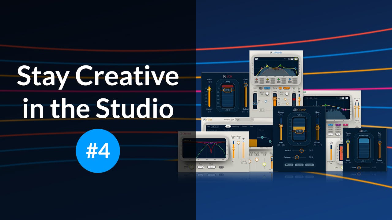 Stay Creative in the Studio #4: Creative Efficiency While Producing & Mixing