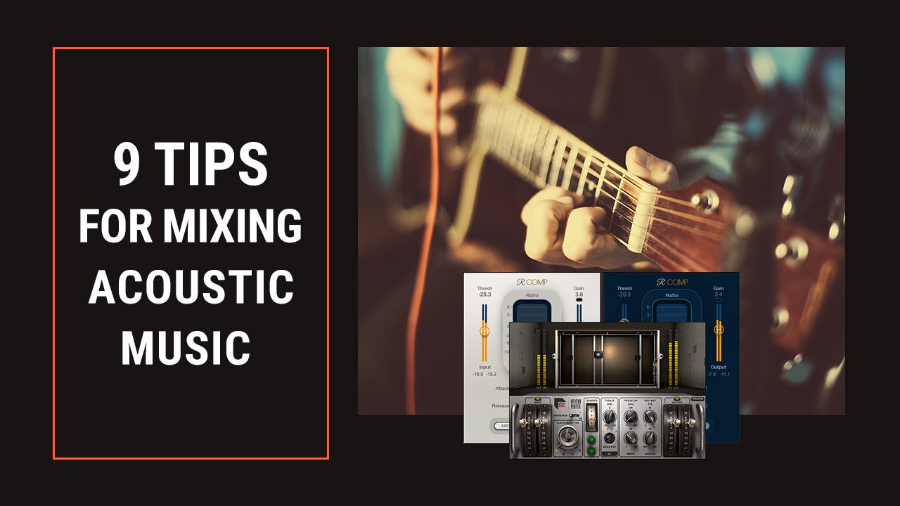 9 Tips for Mixing Acoustic Music