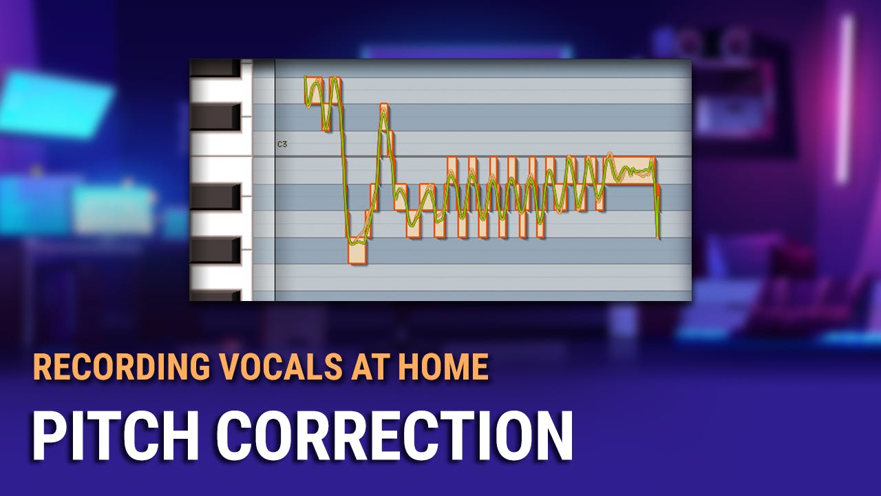 Recording Vocals at Home #6: Pitch Correction