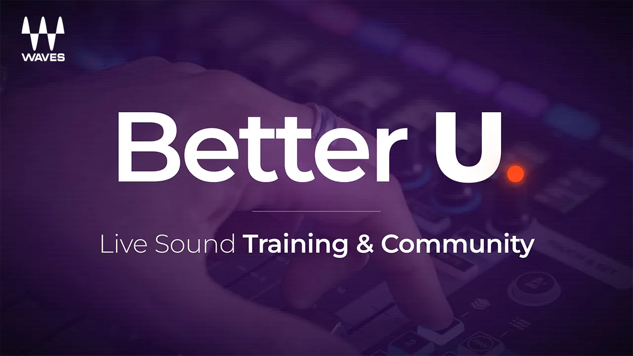 Better U – Live Sound Training & Community by Waves | Events