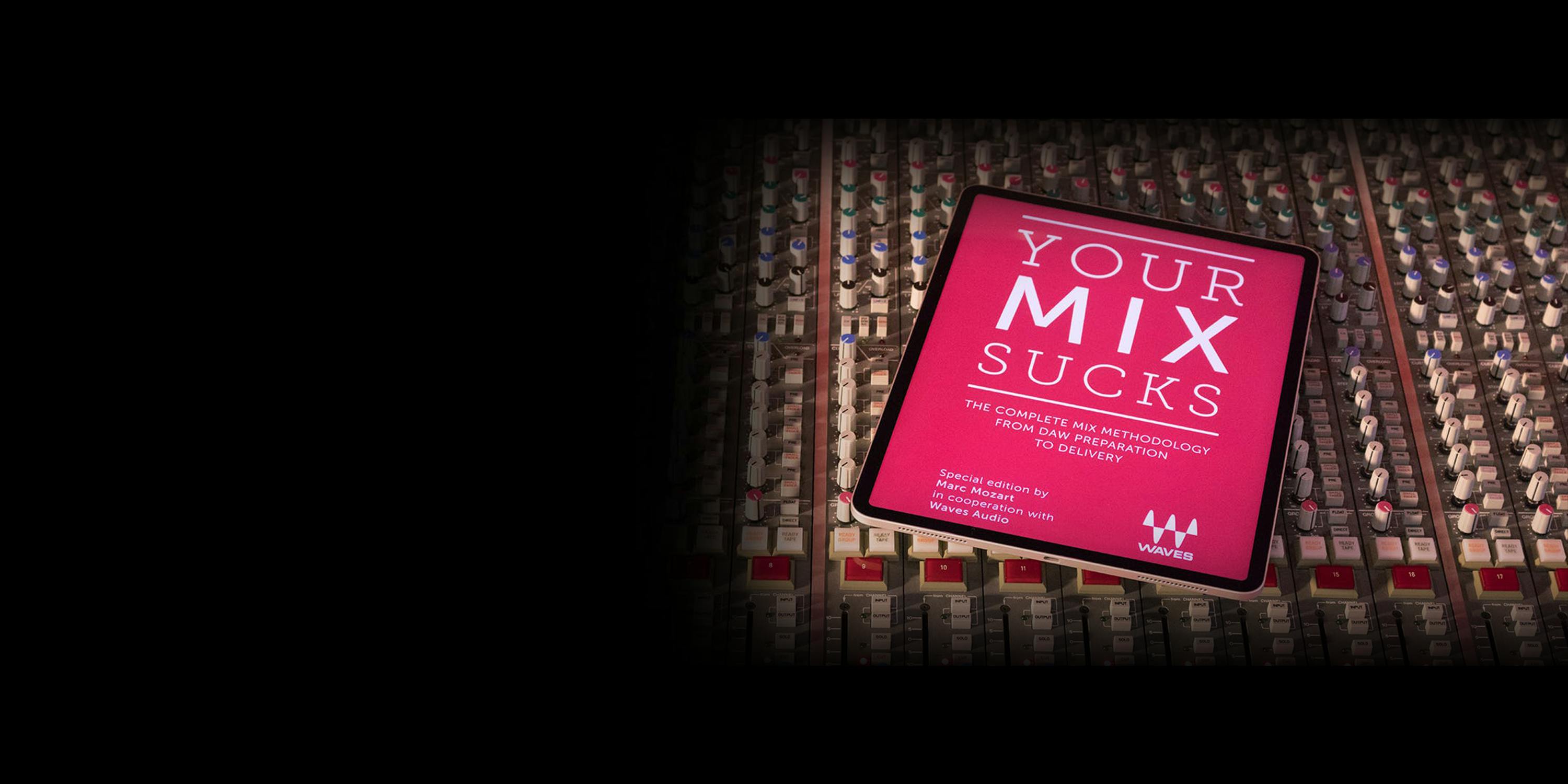 YOUR MIX SUCKS by Marc Mozart: Waves Edition main banner