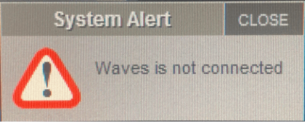 System Alert: Waves is not connected