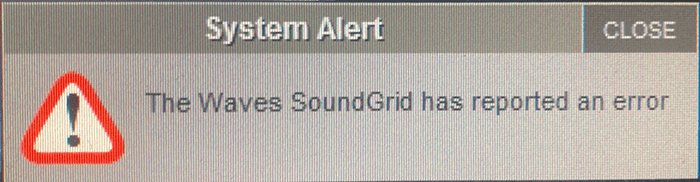 System Alert: The Waves SoundGrid has reported an error