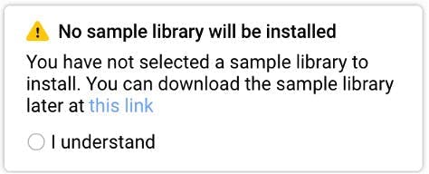 Click “I understand” in the notification that no samples will be installed