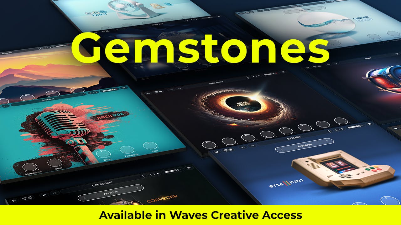 Introducing Waves Gemstones: Inspiring Effects, Instant Gratification
